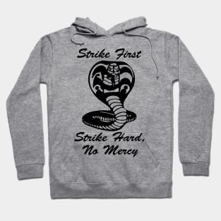 Strike first strike hard, no mercy Hoodie